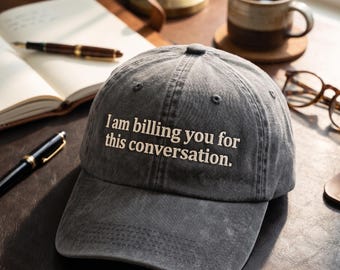 Bestickt I'm Billing You For This Conversation Dad Hat: Lawyer Hat, Jura Abschluss Geschenk, Gewaschene Baumwollmütze