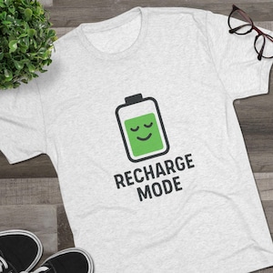Recharge Mode Unisex Tri-Blend T-Shirt | Relaxed Fit Shirt, Gift for Friends, Chillwear, Casual Outfit, Battery Graphic Tee, Tri-Blend Tee