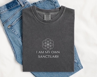 I Am My Own Sanctuary Shirt, Spiritual Affirmation Tee, Sacred Feminine T-Shirt, Healing Energy Shirt, Mindfulness Gift, Boho Graphic Tee