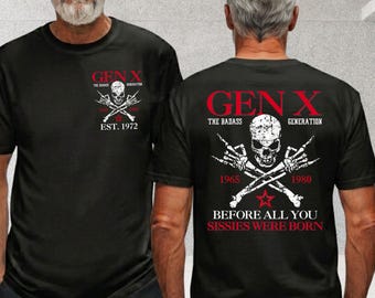 Gen X Custom Year T-shirt , Skull Shirt , Generation X "Before you were born" , Vintage tee , Fathers Gift