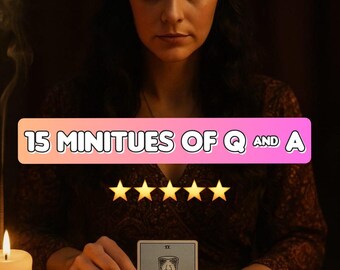 15 minutes of Q&A for Tarot, Fortune Telling, Love, Ex Love, Money, Career