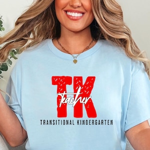 Transitional Kindergarten Shirt,Back to School Gift,TK Teacher T-Shirt,First Day of School Tee,Unisex Teacher Shirt