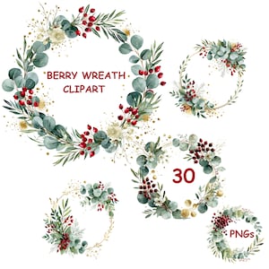 Op de afbeelding: Een collectie van cirkelvormige kransen in aquarel-stijl met groene eucalyptusbladeren, rode bessen en gouden spikkels. De tekst BERRY WREATH CLIPART, 30 en PNGs wordt in het rood weergegeven. Het ontwerp bevat diverse bloemstukken.