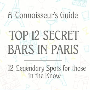 Secret Bars of Paris Guide | Non-Touristy Paris PDF, Nightlife Itinerary, Gift for Francophile