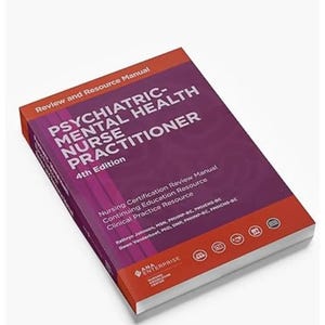 Psychiatric-Mental Health Nurse Practitioner Review and Resource Manual, 4th Edition with Complimentary Notebook
