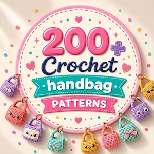 May include: A circular graphic featuring the text 200+ Crochet handbag PATTERNS in pink, blue, and white. The design is surrounded by small, colorful, crocheted handbag charms in various pastel colors, each with a unique face or detail.