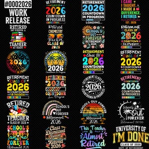 May include: A collection of colorful retirement-themed designs on a black background. The designs include text such as "Retirement 2026," "School's Out Forever," and "Retired Teacher." The designs feature various fonts and graphics.