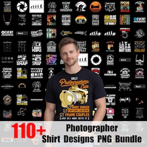 May include: A black t-shirt with a large camera graphic and the text "Only Photographers Can" with additional text. The image also features various photographer-themed designs and the text "110+ Photographer Shirt Designs PNG Bundle."