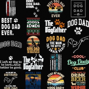 May include: A collection of graphic designs on a black background, featuring text and illustrations related to dogs and dog ownership. Designs include phrases like "Best Dog Dad Ever," paw prints, and dog silhouettes. The designs are in white, orange, and blue.