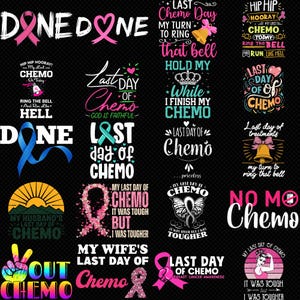 May include: A collection of graphic designs with text related to chemotherapy. The designs feature phrases like "Last Day of Chemo," "Done," and "No Mo Chemo," along with ribbons and bells, in various colors on a black background.