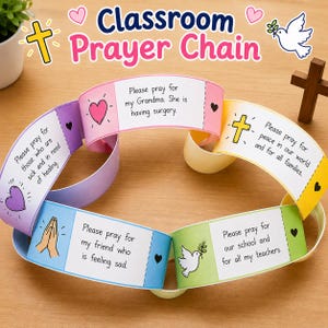 May include: A colorful classroom prayer chain with text that reads "Please pray for my Grandma. She is having surgery." Other segments include prayers for those who are sick, peace, friends, and teachers. The chain is decorated with hearts, crosses, and doves.