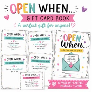 May include: A gift card book with the words "Open When..." in colourful text. The book includes six pages with heartfelt messages and a cover. The cover has an envelope graphic with a heart and the text "A Gift Card Book Just for You!"