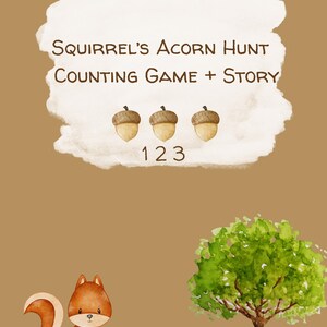 May include: A book cover for children, titled "Squirrel's Acorn Hunt Counting Game + Story". The image shows a cartoon squirrel, acorns, a tree, and the numbers 1, 2, and 3. The background is a light brown colour.