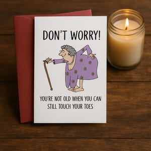 Touch Your Toes Birthday Card, Funny Birthday Card, Mum Birthday Card, Female Birthday Card, Grandma Birthday Card, Friend Birthday Card