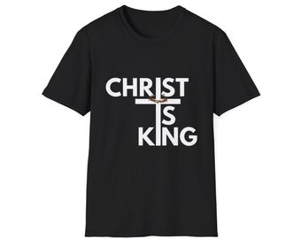 Christ Is King T-Shirt | Christian Faith Cross Design