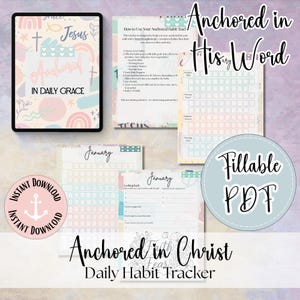 May include: A digital habit tracker with the text "Anchored in His Word" and "Anchored in Christ." The design features pastel colours, an anchor graphic, and the words "Instant Download" and "Fillable PDF." Includes a January calendar.