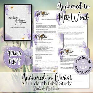 May include: A digital Bible study guide for the Book of Matthew, featuring a tablet and several pages with text and floral accents. The guide is titled "Anchored in His Word" and "Anchored in Christ", with "Fillable PDF" and "Instant Download" labels.