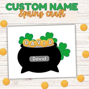 May include: A white card with a black pot of gold, green shamrocks, and gold coins. The name "David" is displayed on the pot and on the gold coins. The words "CUSTOM NAME Spring craft" are at the top.