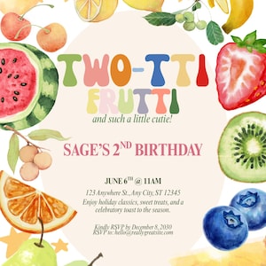 May include: A colorful birthday invitation with watercolor illustrations of various fruits, including a watermelon, lemon, strawberry, and kiwi. The text reads "TWO-TTI FRUTTI" and "SAGE'S 2ND BIRTHDAY".