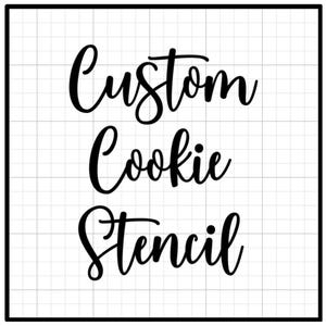 Custom Cookie Stencil | Mylar Stencil | Stencil for Sugar Cookie Decorating