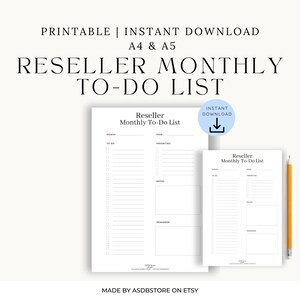 May include: A white printable reseller monthly to-do list in A4 and A5 sizes. The design includes sections for tasks, priorities, notes, and deadlines. The text "Reseller Monthly To-Do List" is displayed at the top of the page. The words "Printable | Instant Download" are also visible.