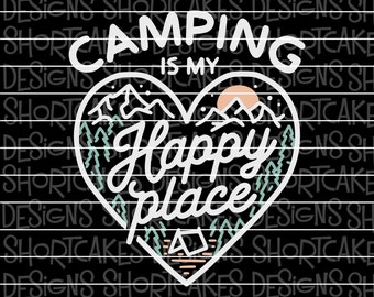 Camping Is My Happy Place Digital Download SVG/PNG/JPG/Dxf