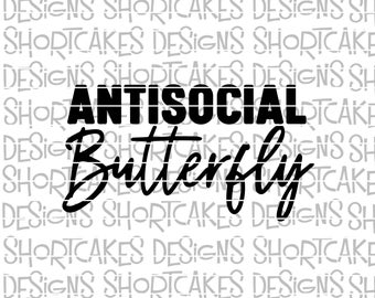 Antisocial Butterfly Digital Download SVG/PNG/Jpeg/Dxf