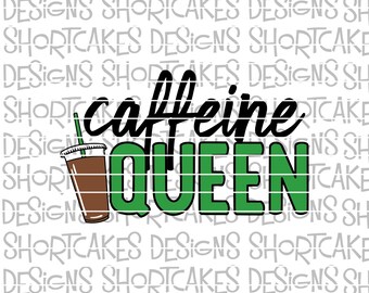 Caffeine Queen Coffee Digital Download SVG/PNG/Jpeg/Dxf