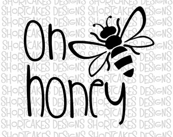 Oh Honey Bee Digital Download Svg/Png/Jpeg/DXF