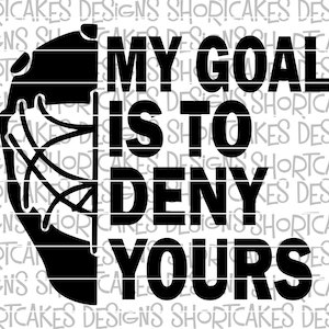 My Goal Is To Deny Yours Digital Download SVG/PNG/Jpeg/DXF