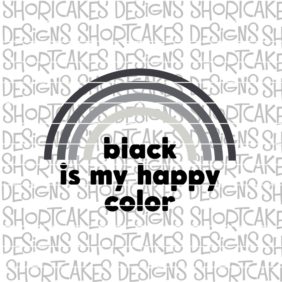 Black is My Happy Color Rainbow Digital Download Etsy