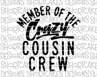 Member of the Crazy Cousin Crew Digital Download SVG/PNG/Jpeg/Dxf