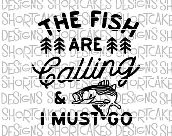 The Fish Are Calling And I Must Go Digital Download SVG/PNG/Jpeg/DXF