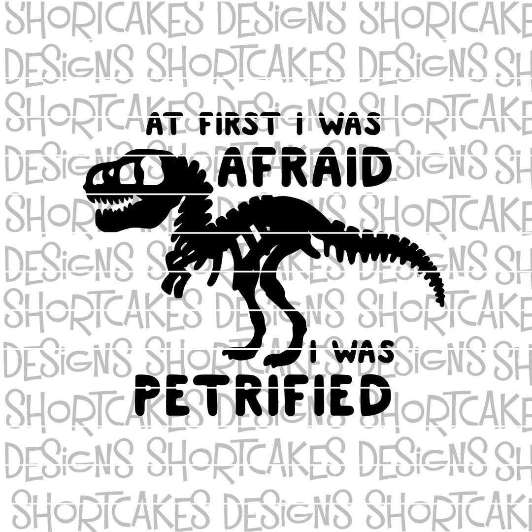 At First I Was Afraid I Was Petrified Dinosaur Digital Etsy