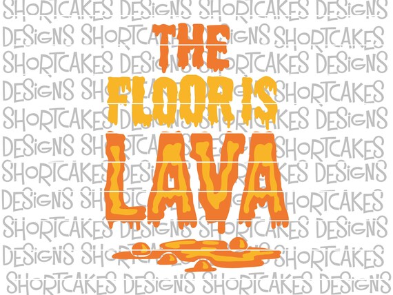 The Floor is Lava Download Svg/png/jpeg/dxf - Etsy
