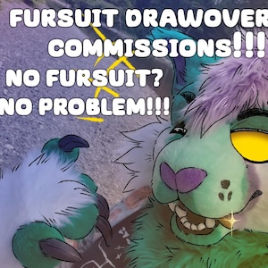May include: A digital art advertisement for fursuit draw-over commissions. The image features a cartoon-style furry character with green, purple, and white fur. Text includes "Fursuit Drawover Commissions!!!!" and "No Fursuit? No Problem!!!"