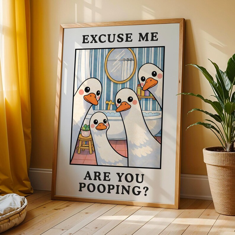 Excuse Me Are You Pooping - Funny Bathroom Wall Art, Goose Toilet Poster, Cute Bathroom Humor Decor, Quirky Restroom Print image 3