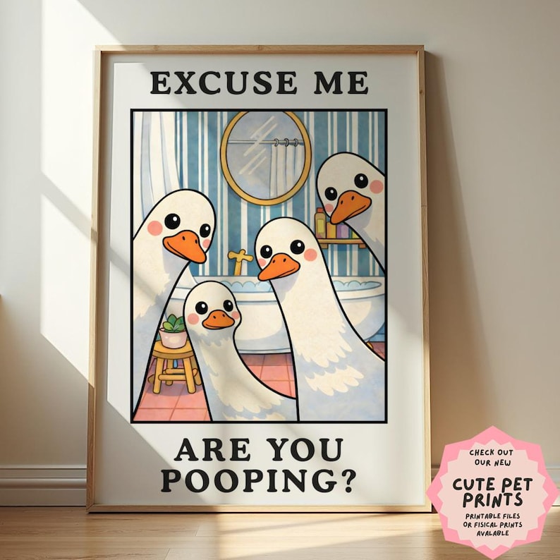 Excuse Me Are You Pooping - Funny Bathroom Wall Art, Goose Toilet Poster, Cute Bathroom Humor Decor, Quirky Restroom Print image 1