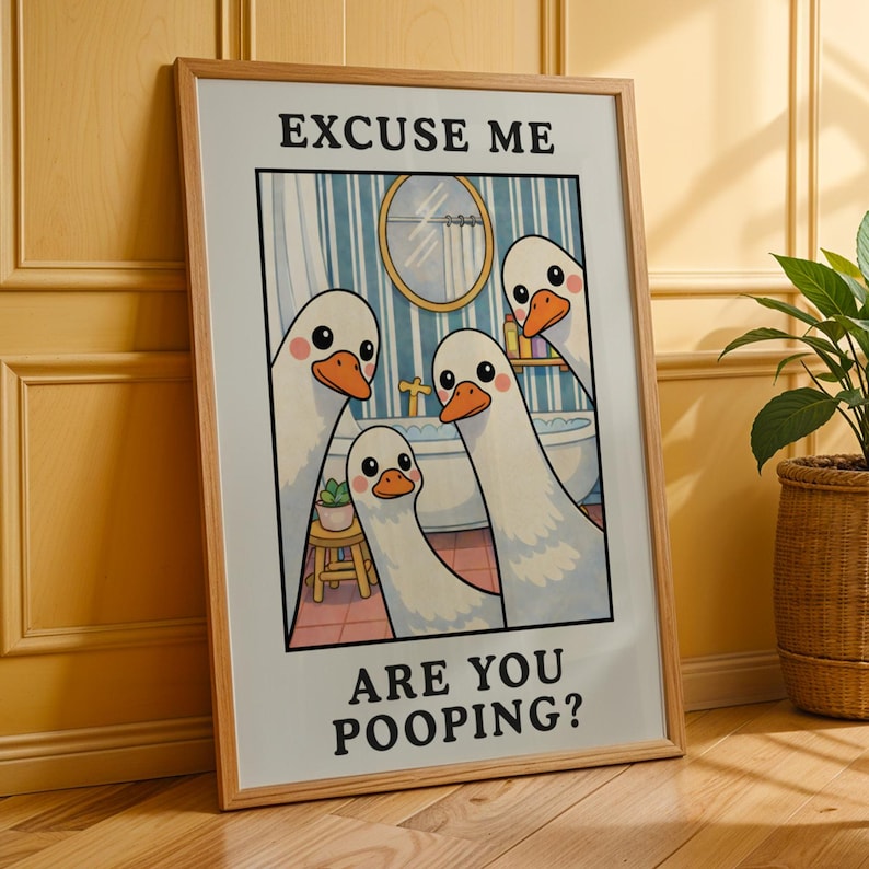 Excuse Me Are You Pooping - Funny Bathroom Wall Art, Goose Toilet Poster, Cute Bathroom Humor Decor, Quirky Restroom Print image 4