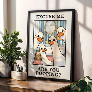 Excuse Me Are You Pooping - Funny Bathroom Wall Art, Goose Toilet Poster, Cute Bathroom Humor Decor, Quirky Restroom Print image 7
