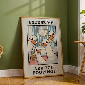 Excuse Me Are You Pooping - Funny Bathroom Wall Art, Goose Toilet Poster, Cute Bathroom Humor Decor, Quirky Restroom Print image 5