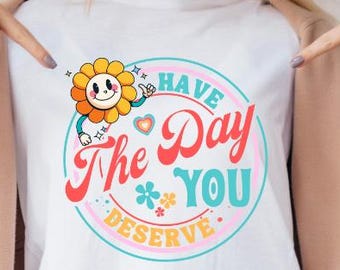 Sarcastic Retro Tee: Have the Day You Deserve - Unisex Cotton T-Shirt