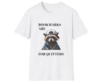 Funny Book Shirt - Bookmarks Are For Quitters - Raccoon Reading Tee - Book Lover Gift - Cute Animal Shirt - Funny Tee.