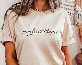 Vive La Resistance Shirt - Feminist Women's Tee