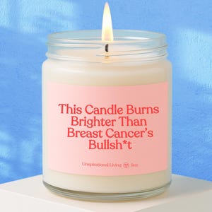 Funny Cancer Survivor Gift, Candle for Chemo Care Package, Breast Cancer Support or Encouragement Gift for Friend, Burn Brighter Than Cancer