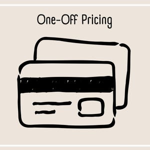 May include: A hand-drawn illustration of two credit cards with a black stripe and a small square on the front card. The words "One-Off Pricing" are written above the cards in black, all on a beige background.