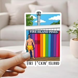May include: A sticker featuring a cartoon illustration of a man in yellow swim trunks standing in front of a building with a rainbow-colored door. The text "FIRE ISLAND PINES" and "FIRE F*CKIN' ISLAND" are displayed on the sticker.