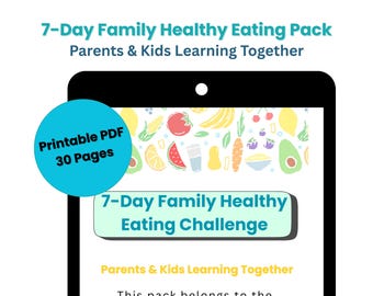 May include: A digital image of a tablet displaying a 7-Day Family Healthy Eating Pack. The screen shows a colorful illustration of fruits and vegetables. A blue circle indicates a printable PDF with 30 pages. Text reads "Parents & Kids Learning Together."