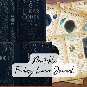 May include: A dark blue journal titled "Lunar Codex Vol. 1" with moon phase illustrations and the text "Printable Fantasy Lunar Journal." Beside it are pages with moon-themed illustrations and handwritten text.