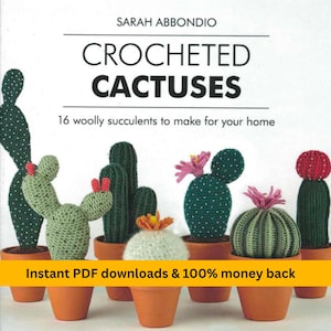 Crocheted Cactuses PDF | 16 unique cactus + succulent crochet patterns | amigurumi beginners, plant lovers